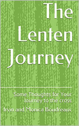 The Lenten Journey Some Thoughts For Your Journey To The