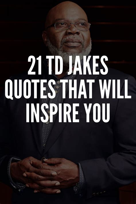 T D Jakes Motivational Quotes That Will Impact Your Faith Artofit