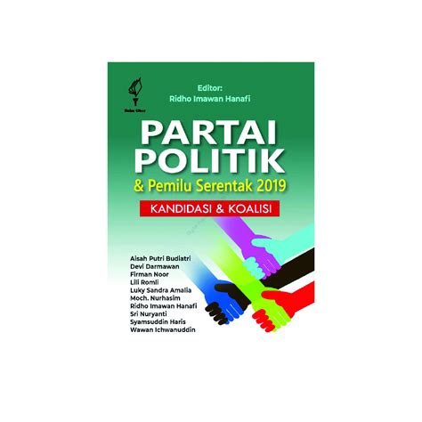 Partai Politik Dan Pemilu Serentak 2019 Kandidasi Dan Koalisi Aisah