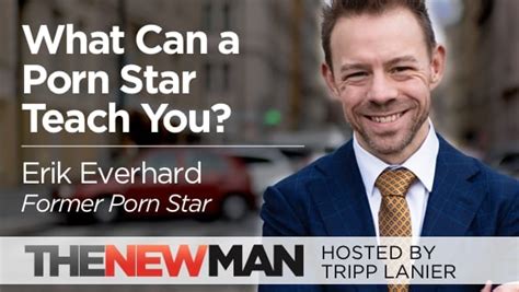 Erik Everhard Unleash Your Sexual Superpowers On The New Man Podcast With Tripp Lanier
