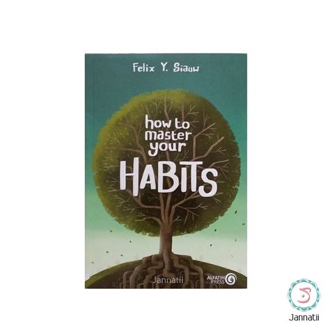 Jual How To Master Your Habits Merubah Kebiasaan Buku Felix Siauw