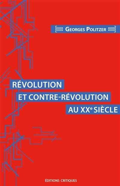 Révolution Et Contre Révolution Au Xxe Siècle Broché Georges