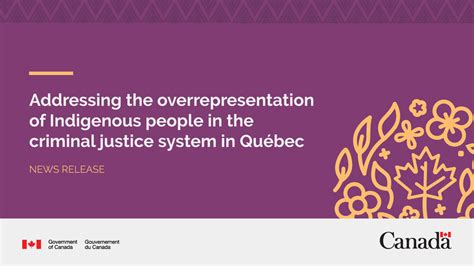 Addressing The Overrepresentation Of Indigenous People In The Criminal Justice System In Québec