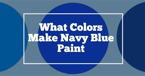 How To Make Navy Blue Paint Navy Blue Color Mixing Guide