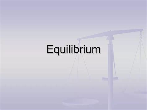 Ppt Equilibrium Powerpoint Presentation Free Download Id5729215