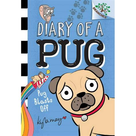 Diary Of A Pug Pug Blasts Off A Branches Book Diary Of A Pug 1