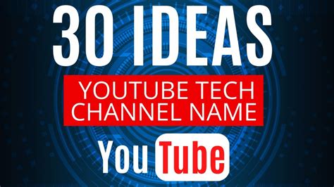 30 Tech Youtube Channel Ideas And How To Create Your Tech Channel Name