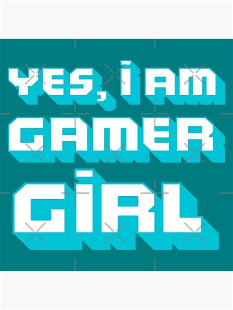Yes I Am Gamer Girl Poster By Pauleeart Redbubble