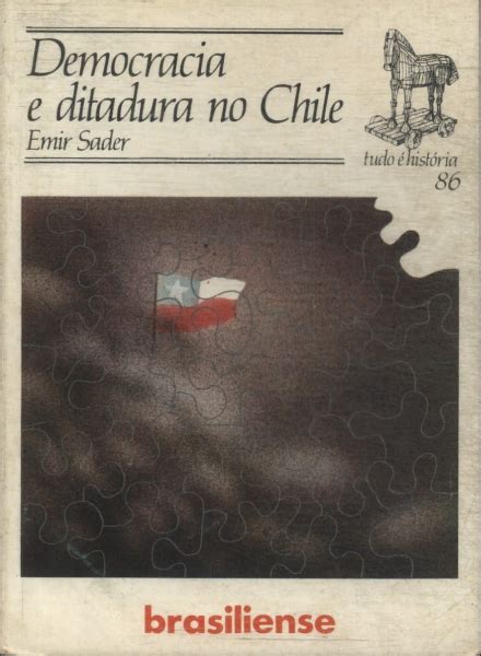 Democracia E Ditadura No Chile Emir Sader Traça Livraria e Sebo