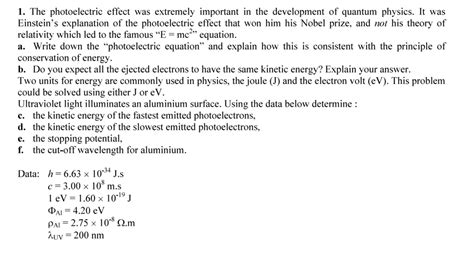 Solved The Photoelectric Effect Was Extremely Important In The