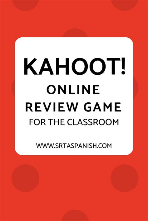 Kahoot Online Review Game For The Classroom Srta Spanish Online