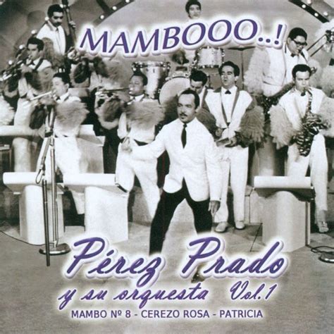 Perez Prado Y Su Orquesta Que Rico Mambo Lyrics Musixmatch