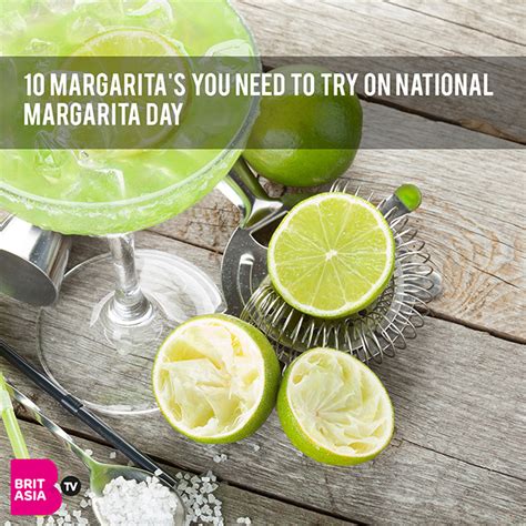 10 Margaritas You Need To Try On National Margarita Day Britasia Tv