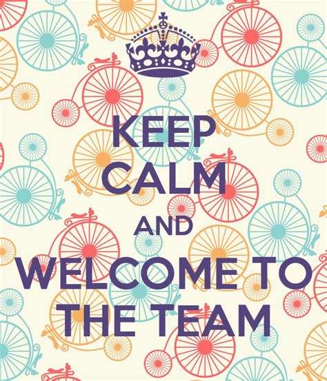 Keep Calm And Welcome To The Team Poster Dor Keep Calm O Matic