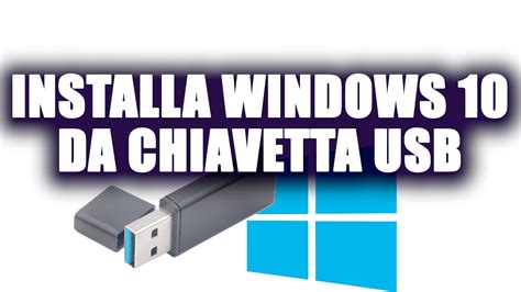 Installa Windows 10 Da Chiavetta Usb Hd Youtube