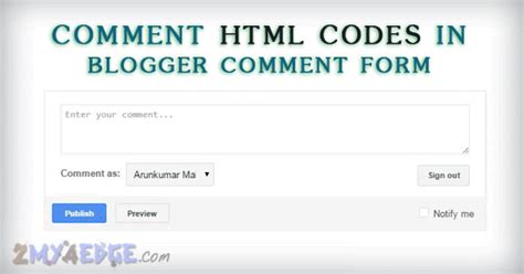 How To Comment Html Codes In Blogger Comment Form 2my4edge