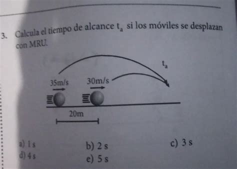 Calcula El Tiempo De Alcance Si Los Moviles Se Desplazan Con Mru