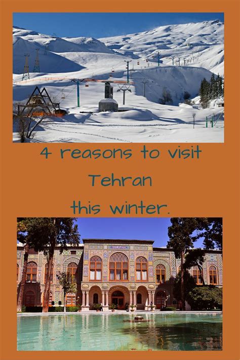 4 Reasons Why You Should Visit Tehran This Winter Cool Places To