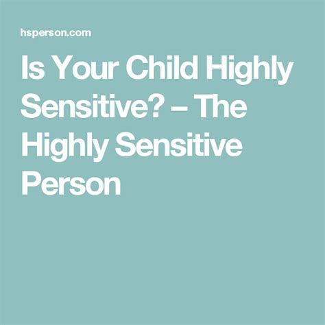 Is Your Child Highly Sensitive The Highly Sensitive Person Highly