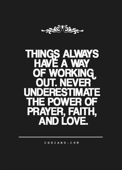 Things Always Have A Way Of Working Out Never Underestimate The Power