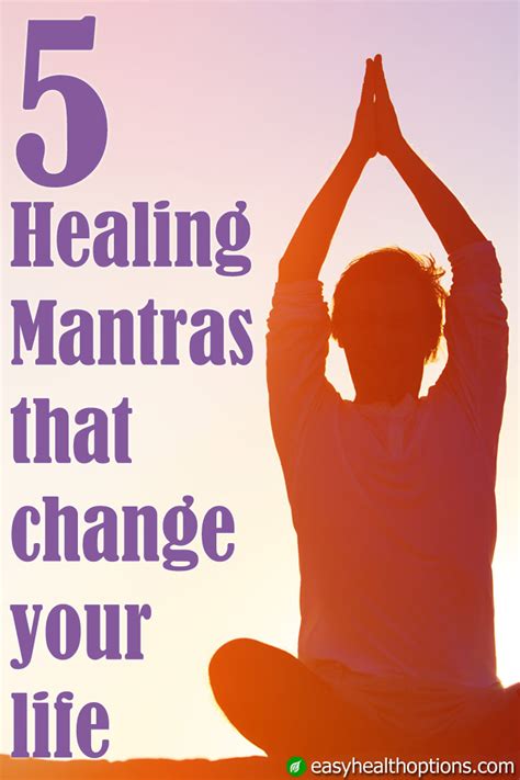 5 Healing Mantras To Change Your Life Easy Health Options