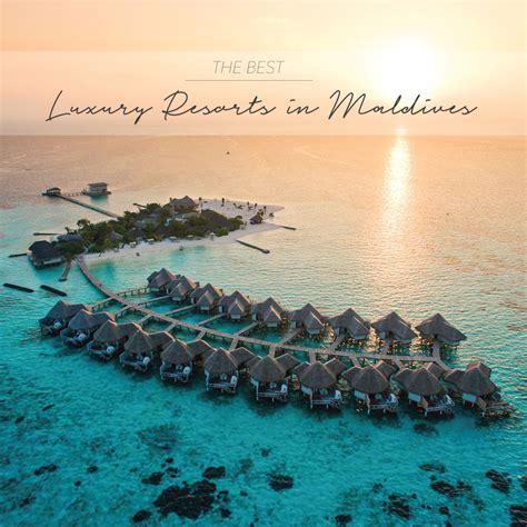 Best Luxury Resorts In The Maldives By The Asia Collective