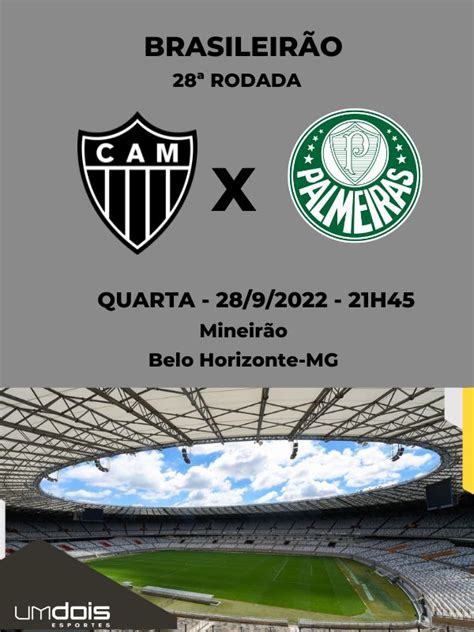 Atl Tico Mg X Palmeiras Onde Assistir Hor Rio Escala Es E Arbitragem