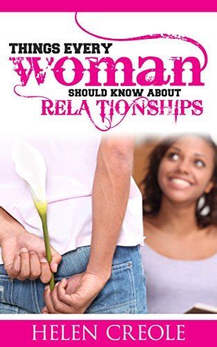 things every woman should know about relationships by helen creole goodreads