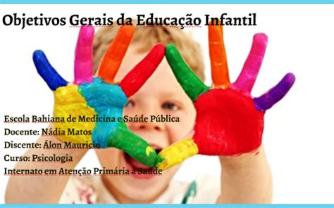Objetivos Gerais da Educação Infantil by Álon Mauricio on Prezi