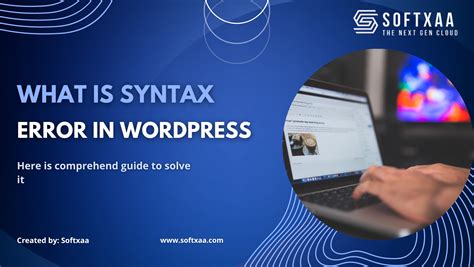 How To Fix Syntax Error In WordPress Ultimate Guide Softxaa