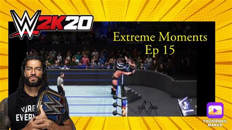 Wwe 2k20 Extreme Moments Ep15 Featuring Chair Glitches Youtube