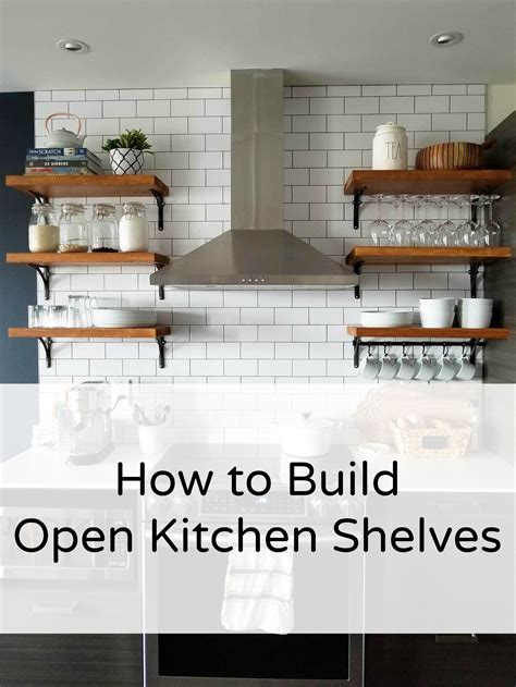Diy Open Kitchen Shelves How To Build And Mount Custom Kitchen Shelves