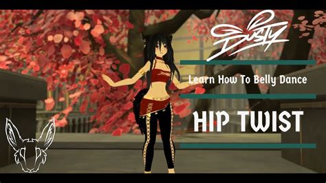 Learn How To Belly Dance Hip Twist With Dusty Vrchat Virtual