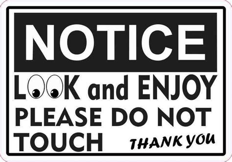 5in X 35in Notice Look And Enjoy Please Do Not Touch Sticker Vinyl Sign