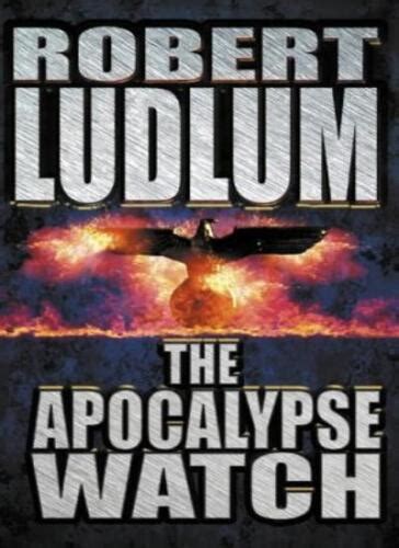 The Apocalypse Watch By Robert Ludlum 9780006496298 9780006496298 Ebay