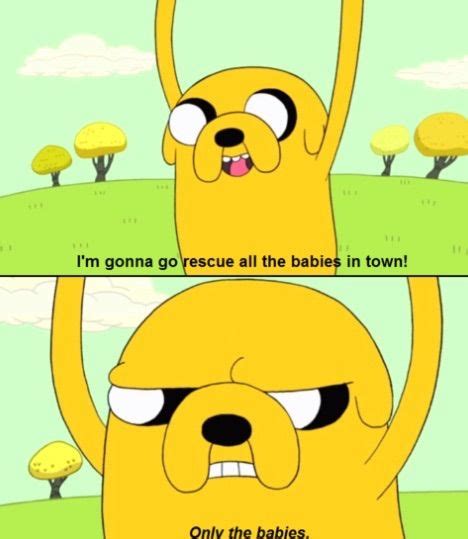 Best 8 Jake The Dog Quotes Images On Pinterest Adventure Time Pin Up