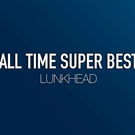 All Time Super Best Lunkhead Official Store