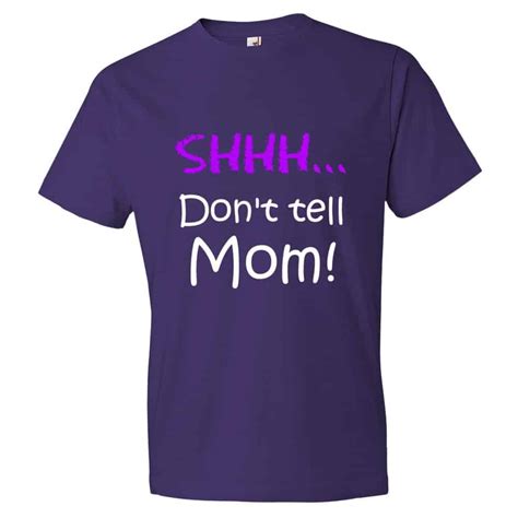 Shhh Dont Tell Mom T Shirt Unisex Dobrador Shopateria