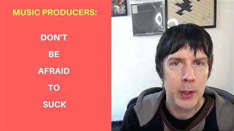 Music Production Don T Be Afraid To Suck YouTube