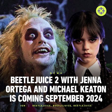 Ign On Twitter Beetlejuice Starring Michael Keaton And Jenna Ortega Is Officially Coming