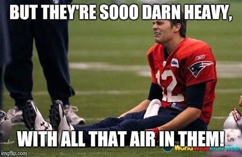 All your memes, gifs & funny pics in one place. Tom Brady crying | BUT THEY'RE SOOO DARN HEAVY, WITH ALL ...