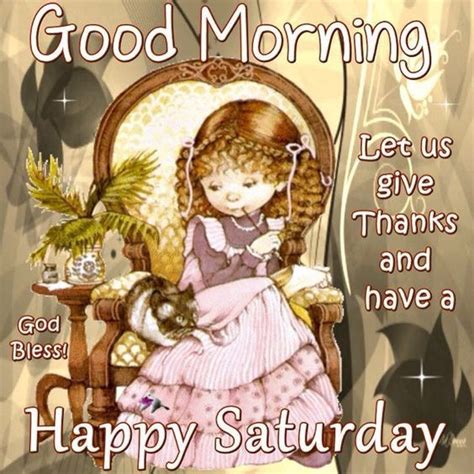 Good Morning God Bless Give Thanks This Saturday Pictures Photos And
