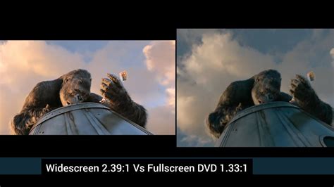 King Kong 2005 Aspect Ratio Comparison Widescreen Vs Fullscreen