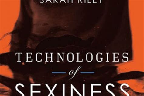 Technologies Of Sexiness Sex Identity And Consumer Culture By