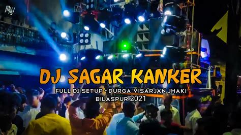 Dj Sagar Kanker Full Setup Durga Visarjan Jhaki Bilaspur Full Mahol