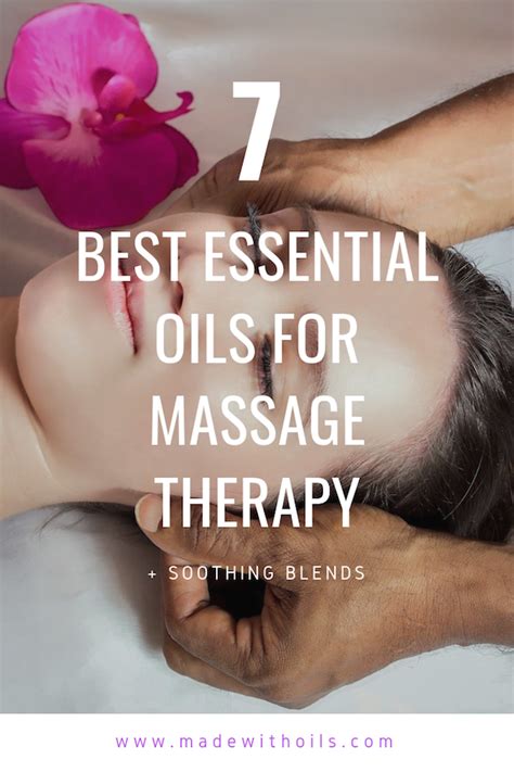 7 Best Essential Oils For Massage Therapy Soothing Blends • Made