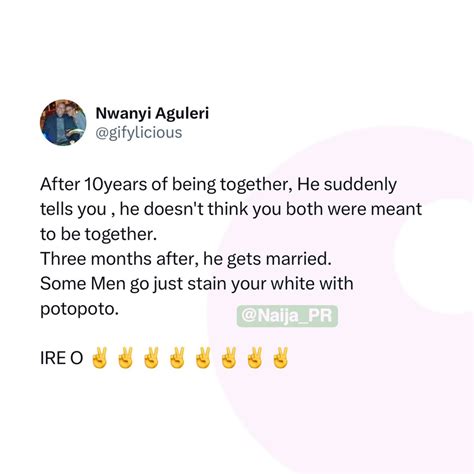 Naija On Twitter It Took Ten Years For Him To Know That They Were Not Meant For Each Other