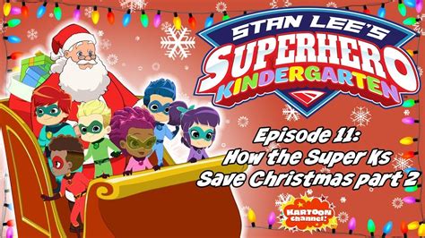 Stan Lees Superhero Kindergarten Full Episode 11 Xmas Movie Part 2