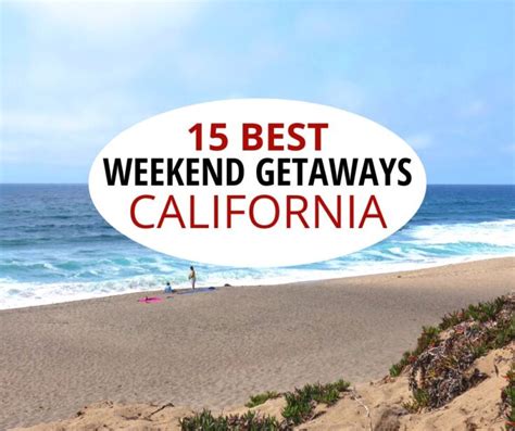 15 Best Weekend Getaways In California