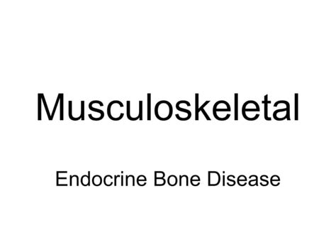 Diagnostic Imaging Of Endocrine Bone Disease Ppt
